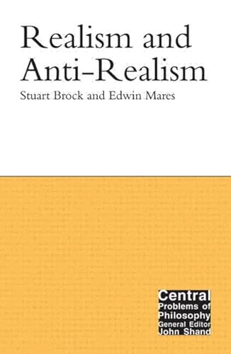 9781844650248: Realism and Anti-Realism (Central Problems of Philosophy)