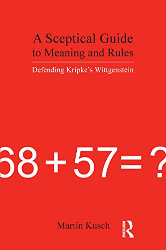 Imagen de archivo de A Sceptical Guide to Meaning and Rules: Defending Kripke's Wittgenstein a la venta por Chiron Media