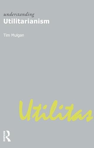 9781844650897: Understanding Utilitarianism (Understanding Movements in Modern Thought)