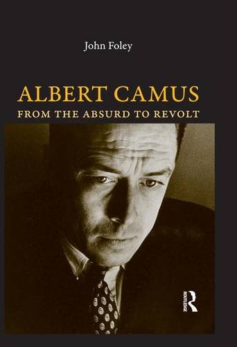 9781844651405: Albert Camus: From the Absurd to Revolt