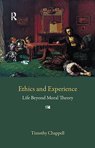 Stock image for Ethics and Experience: Life Beyond Moral Theory (Understanding Movements in Modern Thought) for sale by Chiron Media