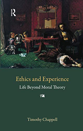 Stock image for Ethics and Experience: Life Beyond Moral Theory (Understanding Movements in Modern Thought) for sale by Chiron Media