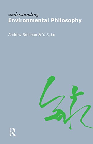 Understanding Environmental Philosophy (Understanding Movements in Modern Thought) (9781844652013) by Brennan, Andrew; Lo, Y.S.