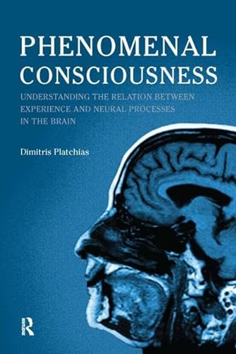 Stock image for Phenomenal Consciousness: Understanding the Relation Between Experience and Neural Processes in the Brain for sale by Revaluation Books