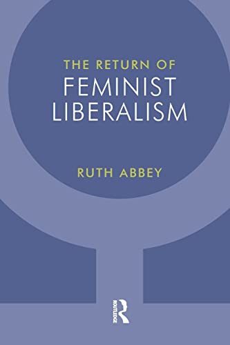 Stock image for THE RETURN OF FEMINIST LIBERALISM for sale by Revaluation Books