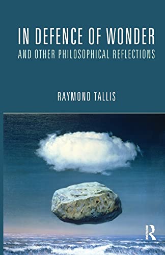 Beispielbild fr In Defence of Wonder and Other Philosophical Reflections zum Verkauf von WorldofBooks