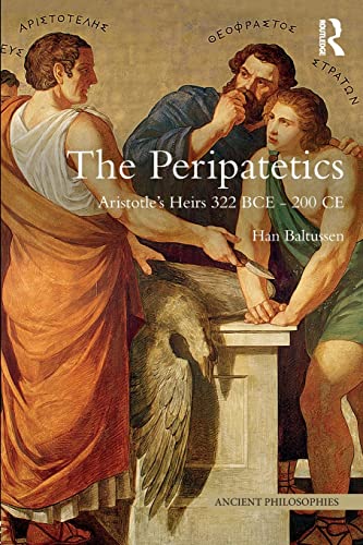 Beispielbild fr The Peripatetics: Aristotle's Heirs 322 BCE - 200 CE zum Verkauf von Blackwell's