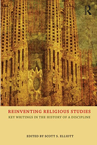 Stock image for Reinventing Religious Studies: Key Writings in the History of a Discipline for sale by Chiron Media