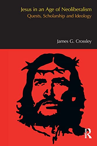 9781844657377: Jesus in an Age of Neoliberalism: Quests, Scholarship and Ideology (BibleWorld)