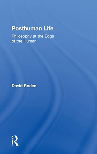 9781844658053: Posthuman Life: Philosophy at the Edge of the Human