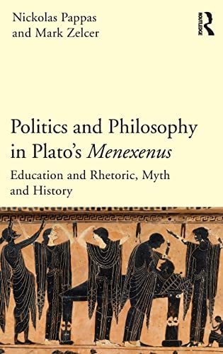 Stock image for Politics and Philosophy in Platos Menexenus for sale by Reuseabook