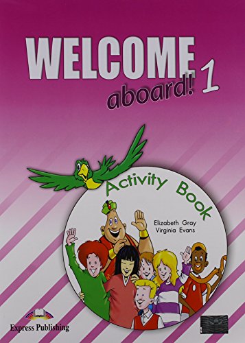 Welcome Aboard! 1 Activity Book (9781844663231) by Virginia Evans Elizabeth Gray