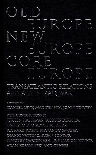 9781844670185: Old Europe,New Europe,Core Europe: Transatlantic Relations After the Iraq War: Translantic Relations After the Iraq War