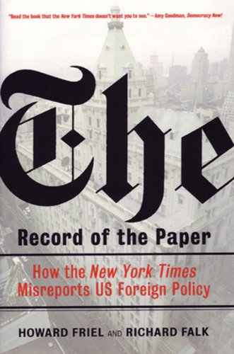 Imagen de archivo de The Record of the Paper : How the New York Times Misreports US Foreign Policy a la venta por Better World Books: West