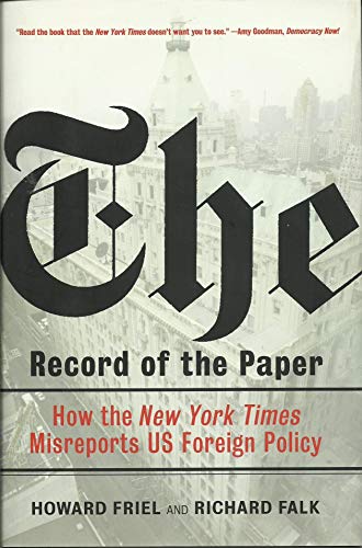 Stock image for The Record of the Paper : How the New York Times Misreports US Foreign Policy for sale by Better World Books: West