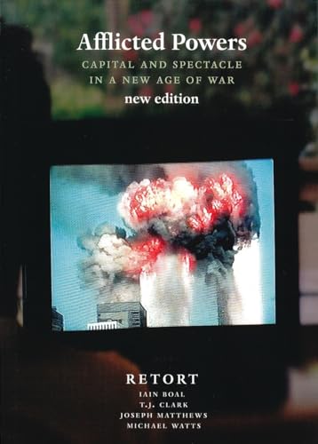Imagen de archivo de Afflicted Powers : Capital and Spectacle in a New Age of War a la venta por Better World Books Ltd