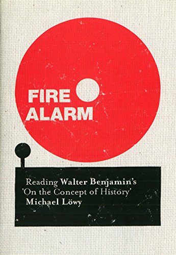 Beispielbild fr Fire Alarm: Reading Walter Benjamin's "On the Concept of History" zum Verkauf von HPB-Diamond