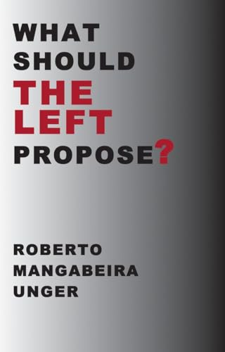 Beispielbild fr What Should the Left Propose? zum Verkauf von Better World Books: West