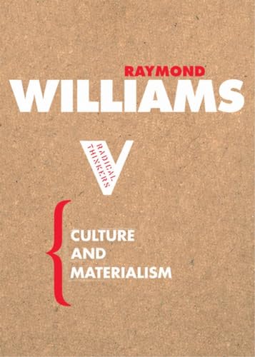 Culture and Materialism (Radical Thinkers) (9781844670604) by Williams, Raymond