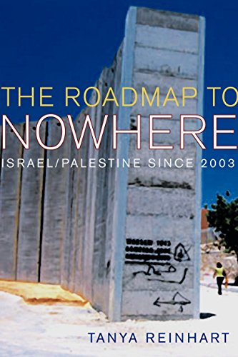 Beispielbild fr The Road Map to Nowhere : Israel/Palestine Since 2003 zum Verkauf von Better World Books