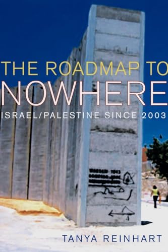 Stock image for The Road Map to Nowhere: Israel/Palestine Since 2003 for sale by Adagio Books