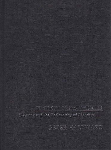 Out of This World: Deleuze and the Philosophy of Creation (9781844670796) by Hallward, Peter