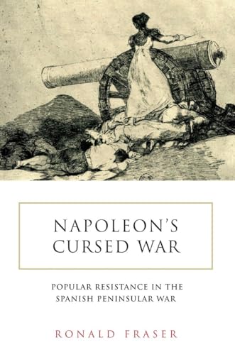 NAPOLEON'S CURSED WAR. SPANISH POPULAR RESISTANCE IN THE PENINSULAR WAR, 1808-1814