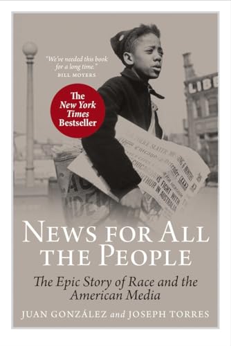 Beispielbild fr News For All The People: The Epic Story of Race and the American Media zum Verkauf von Books From California