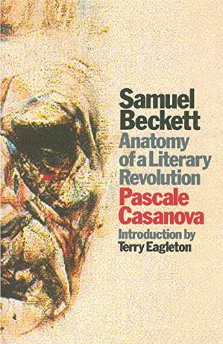 9781844671120: Samuel Beckett: Anatomy of a Literary Revolution