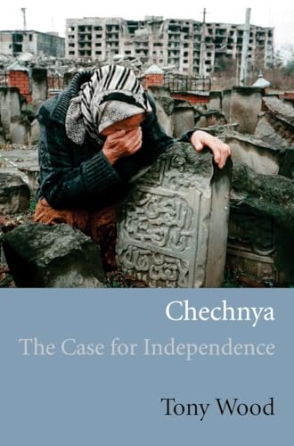 9781844671144: Chechnya: The Case for Independence