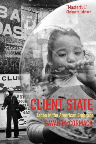 Client State: Japan in the American Embrace (9781844671335) by McCormack, Gavan