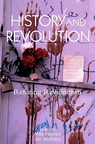 9781844671519: History and Revolution: Refuting Revisionism