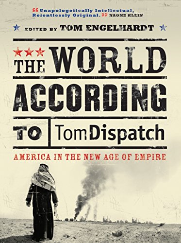 9781844672578: The World According to Tomdispatch: America in the New Age of Empire