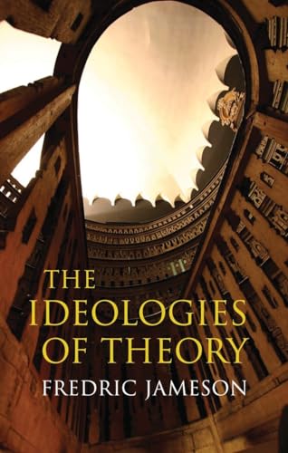 The Ideologies of Theory - Jameson, Fredric