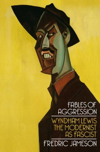 Beispielbild fr Fables of Aggression: Wyndham Lewis, the Modernist as Fascist zum Verkauf von Books From California