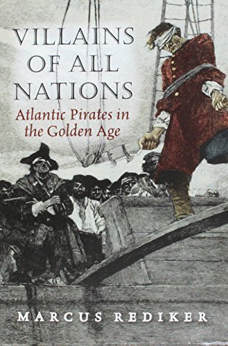 Stock image for Villains of All Nations: Atlantic Pirates in the Golden Age. Marcus Rediker for sale by ThriftBooks-Atlanta