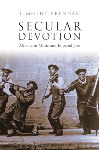 Beispielbild fr Secular Devotion: Afro-latin Music and Imperial Jazz zum Verkauf von thebookforest.com