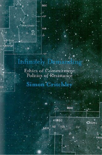 Infinitely Demanding: Ethics of Commitment, Politics of Resistance (9781844672967) by Critchley, Simon