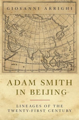 Adam Smith in Beijing: Lineages of the 21st Century (9781844672981) by Arrighi, Giovanni