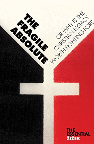 9781844673025: The Fragile Absolute: Or, Why Is the Christian Legacy Worth Fighting For? (The Essential Zizek)