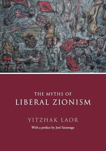 Beispielbild fr The Myths of Liberal Zionism zum Verkauf von Better World Books: West