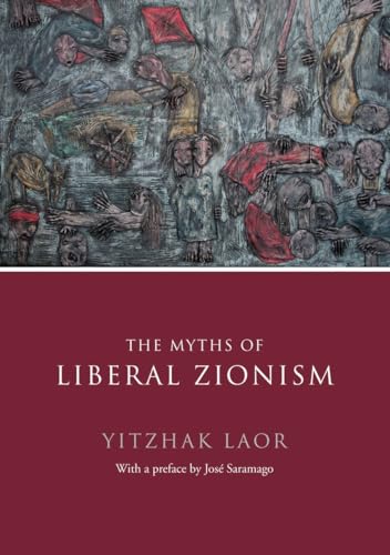 Imagen de archivo de The Myths of Liberal Zionism a la venta por Better World Books: West