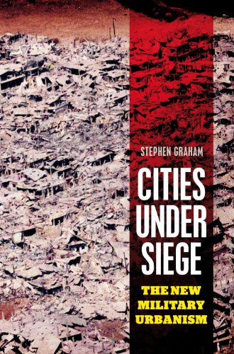 Cities Under Siege: The New Military Urbanism (9781844673155) by Graham, Stephen