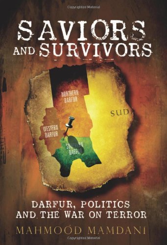 Beispielbild fr Saviors and Survivors: Darfur, Politics and the War on Terror zum Verkauf von WorldofBooks