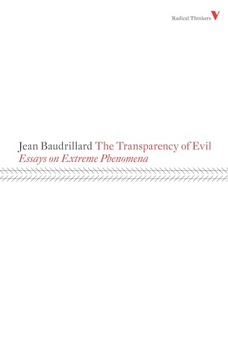 9781844673452: The Transparency of Evil: Essays on Extreme Phenomena: Series 4 (Radical Thinkers)