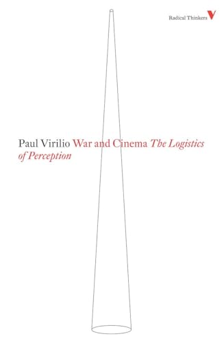 Stock image for War and Cinema: The Logistics of Perception (Radical Thinkers) for sale by Half Price Books Inc.