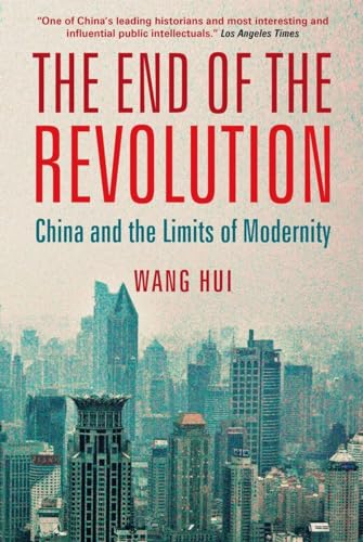 Imagen de archivo de The End of the Revolution: China and the Limits of Modernity a la venta por Books From California