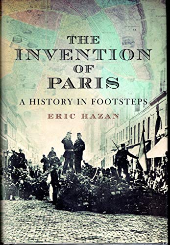 Imagen de archivo de The Invention of Paris: A History Told in Footsteps a la venta por SecondSale