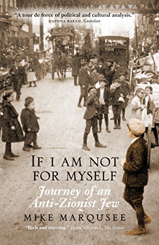 9781844674350: If I Am Not For Myself: Journey of an Anti-Zionist Jew