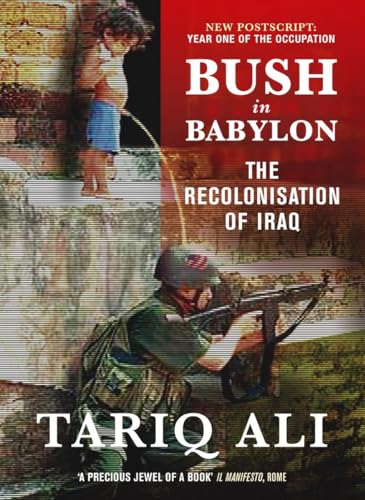 Imagen de archivo de Bush in Babylon: The Recolinisation of Iraq a la venta por SecondSale